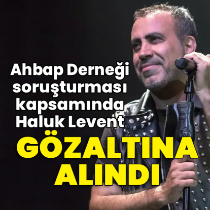 Haluk Levent gözaltına alındı