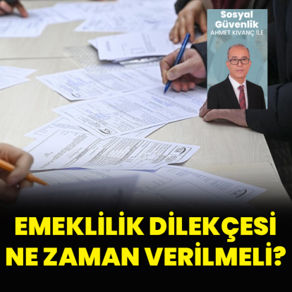 Emeklilik dilekçesi ne zaman verilmeli