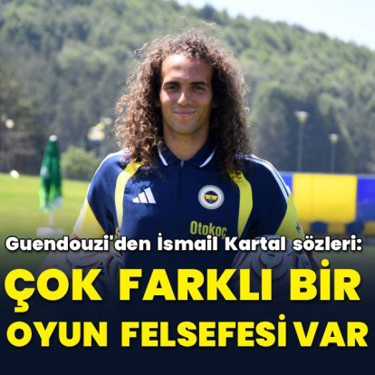 Guendouzi'den İsmail Kartal açıklaması!