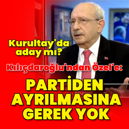 Kılıçdaroğlu Kurultay'da aday mı?