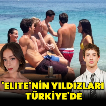 'Elite'nin yıldızları Türkiye'de