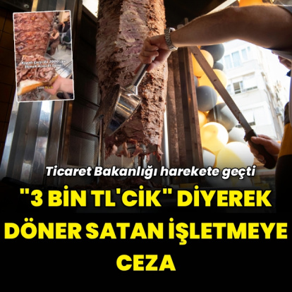"3 bin TL'cik" diyerek döner satan işletmeye ceza