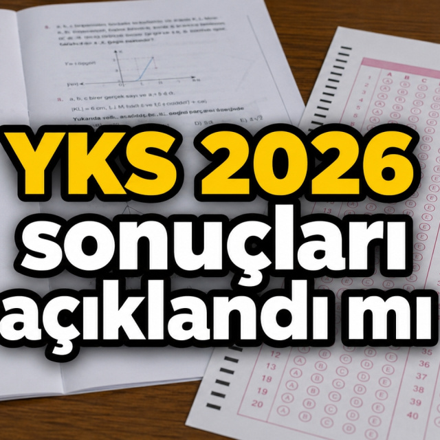 YKS sonuçları erken açıklanır mı?