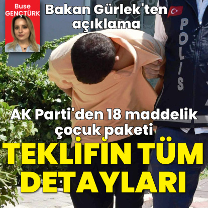 AK Parti'den 18 maddelik çocuk paketi: İşte teklifin tüm detayları
