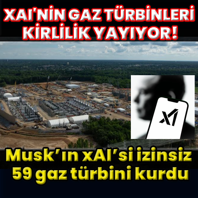 xAI gaz türbinleri kirlilik yayıyor!