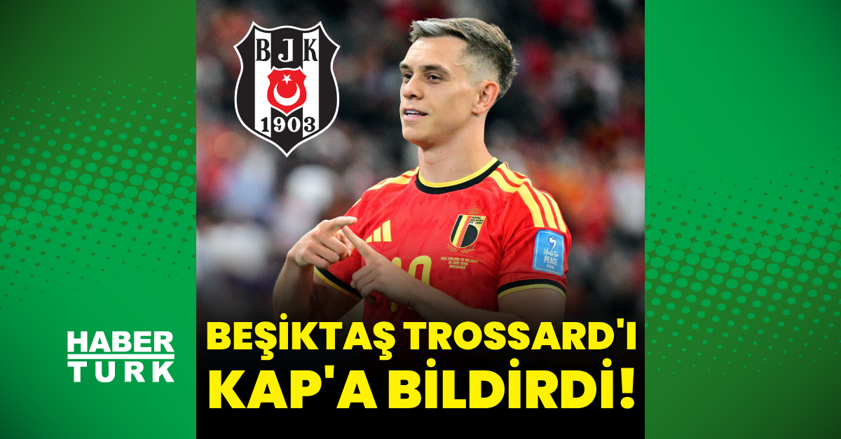Beşiktaş, Trossard Transferini KAP'a Bildirdi