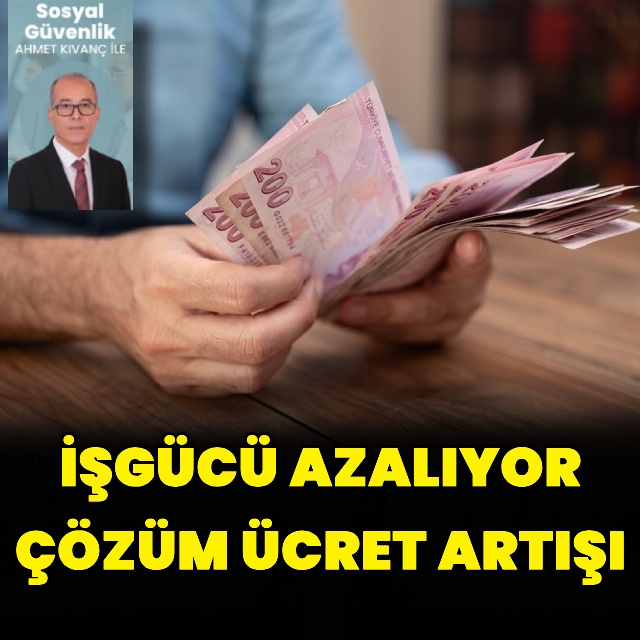 İşgücü azalıyor, çözüm ücret artışı