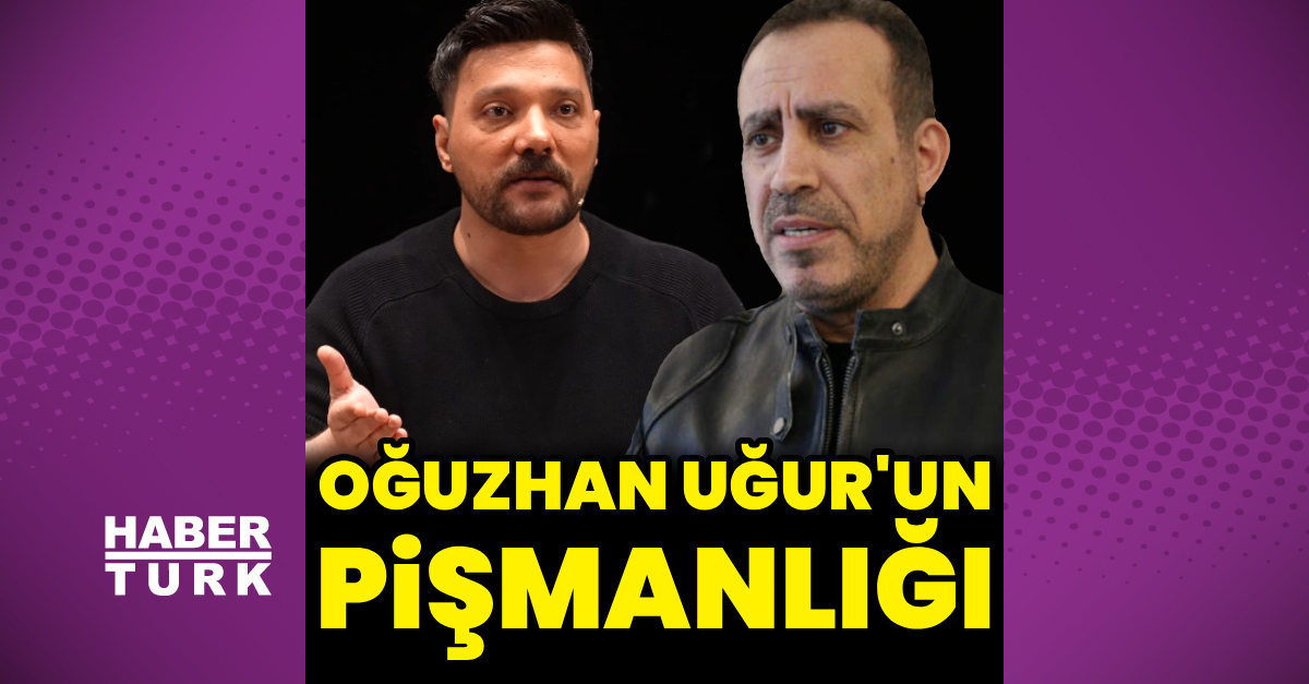 Oğuzhan Uğur'un pişmanlığı