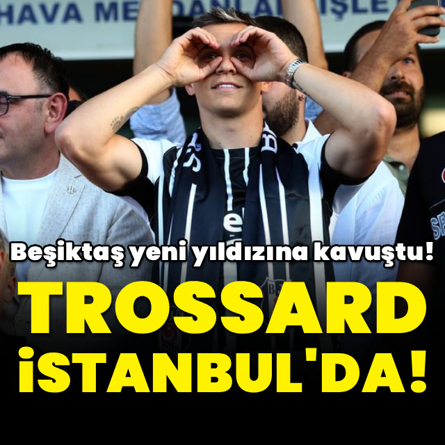 Trossard Beşiktaş için İstanbul'da!