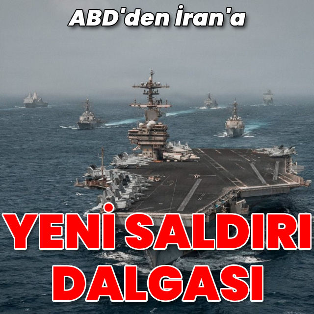 ABD, İran'a yeni bir saldırı dalgası başlattı