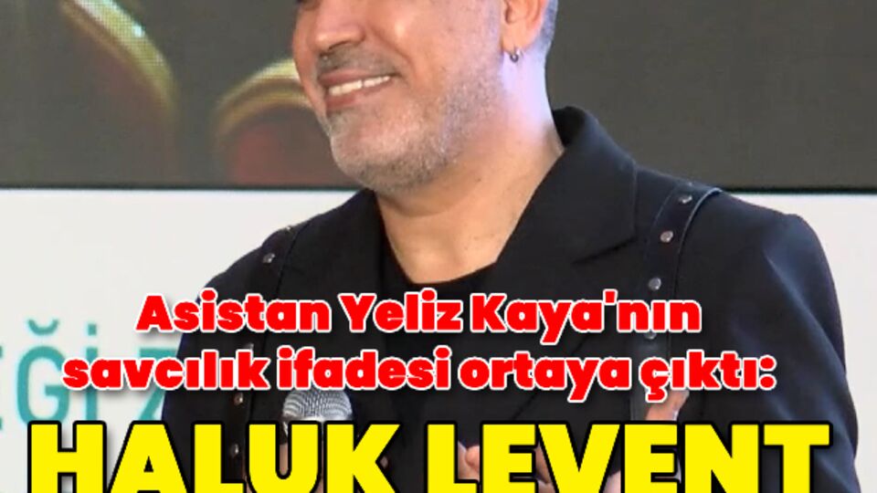 Asistan Yeliz Kaya: Haluk Levent beni kullandı
