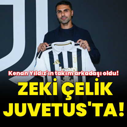 Zeki Çelik, Juventus'ta!