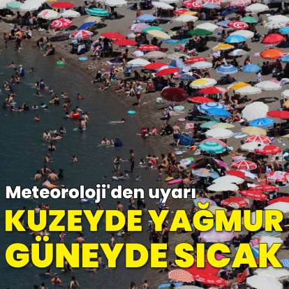 Kuzeyde yağmur, güneyde sıcak