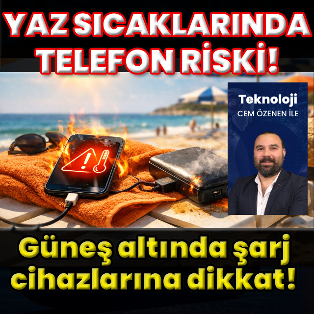 Yaz aylarında telefon şarjına dikkat!
