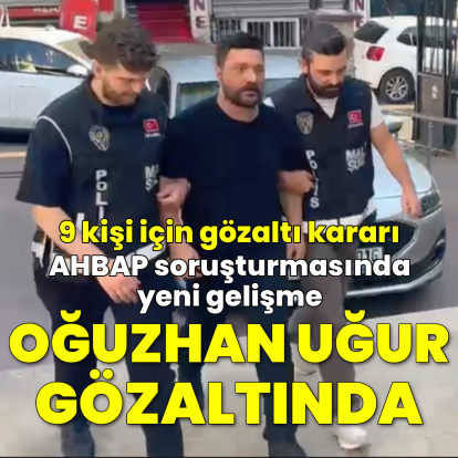 Oğuzhan Uğur gözaltına alındı