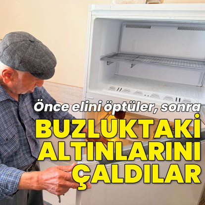 Önce elini öptüler, sonra buzluktaki altınları alıp kaçtılar