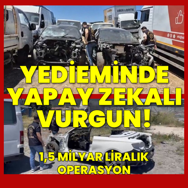 Yedieminde yapay zekalı 1,5 milyar liralık vurgun!