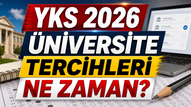 YKS tercihleri ne zaman?