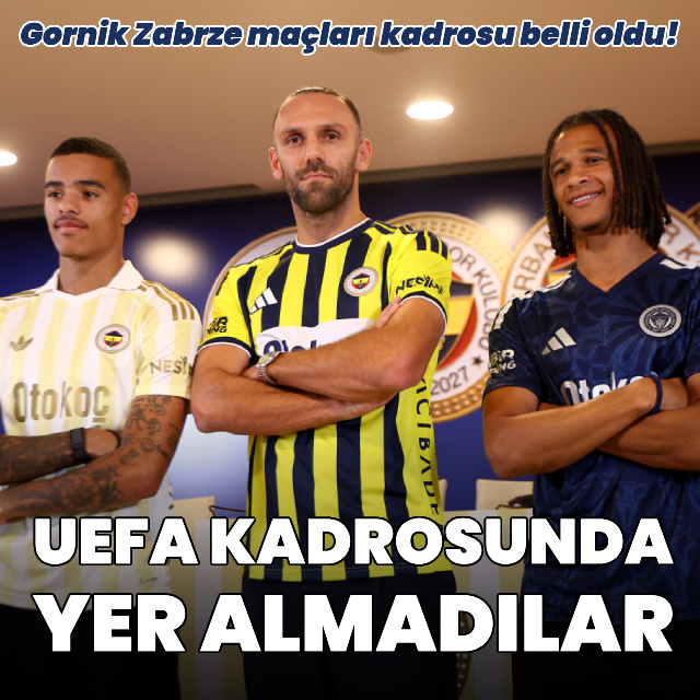 F.Bahçe'nin Gornik Zabrze kadrosu belli oldu!