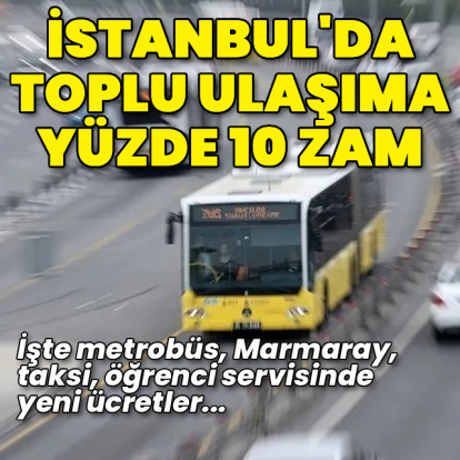 İstanbul'da toplu ulaşıma yüzde 10 zam