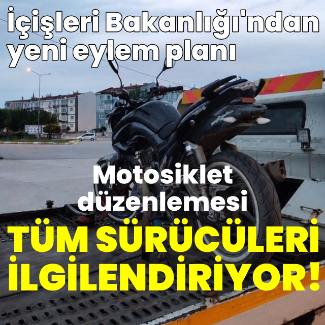 İçişleri Bakanlığı'ndan 'motosiklet' düzenlemesi