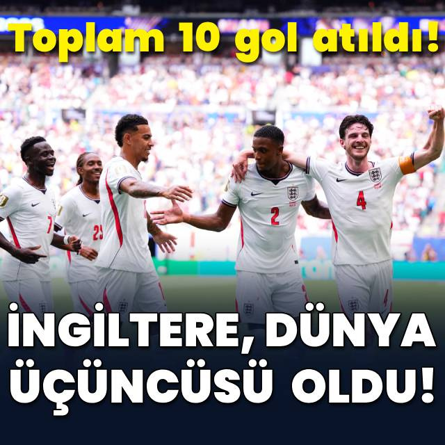 İngiltere Dünya üçüncüsü oldu!