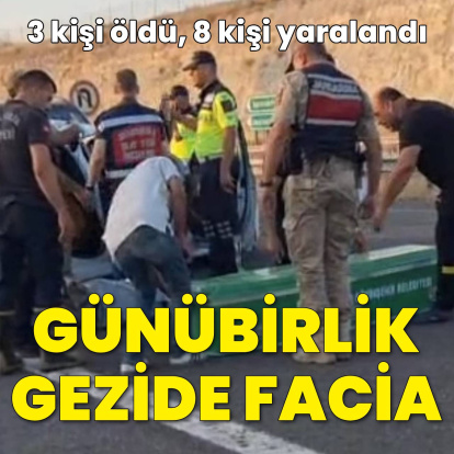 Günübirlik gezi dönüşü facia: 3 ölü, 8 yaralı