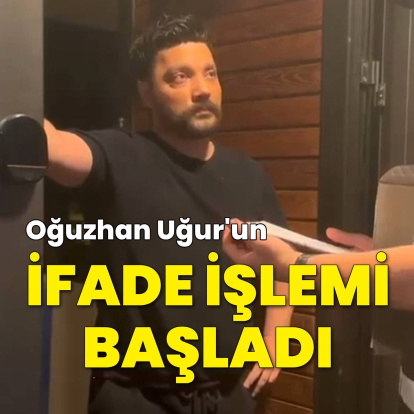 Oğuzhan Uğur'un ifade verme işlemi başladı