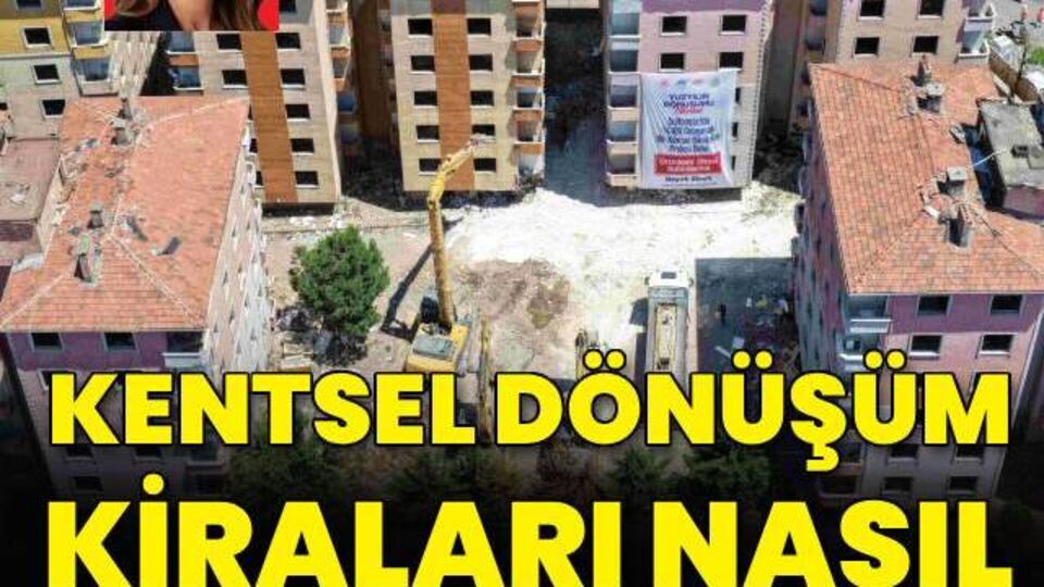 Kentsel dönüşüm kiraları nasıl etkiledi?