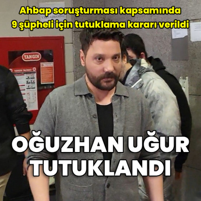 Oğuzhan Uğur tutuklandı
