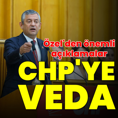 Özel'den CHP'ye veda