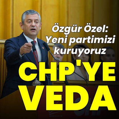 Özel'den CHP'ye veda