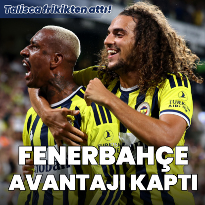 Fenerbahçe avantajı kaptı!