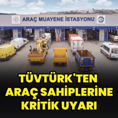 TÜVTÜRK'ten araç sahiplerine kritik uyarı