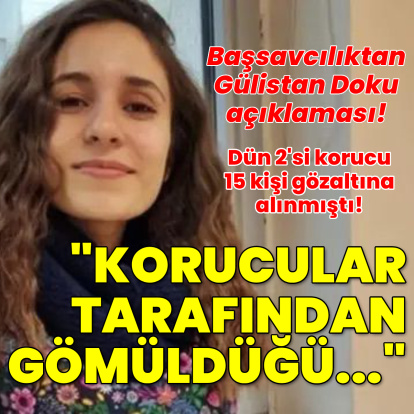 "Korucular tarafından gömüldüğü..."