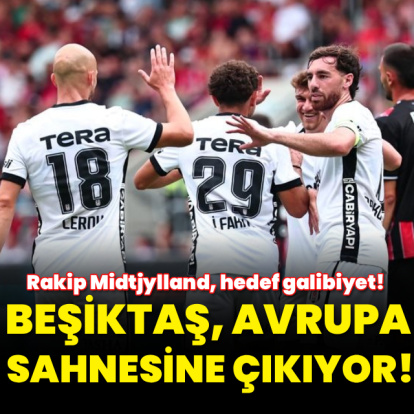 Beşiktaş, Avrupa sahnesine çıkıyor!