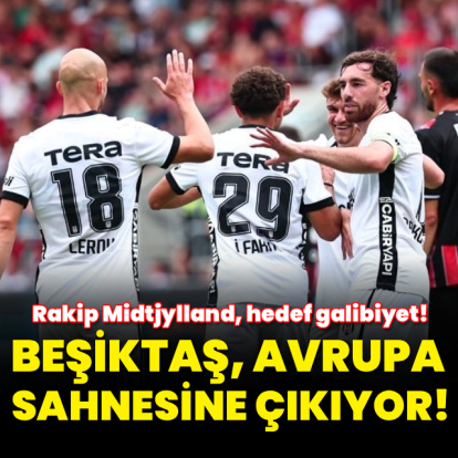 Beşiktaş, Avrupa sahnesine çıkıyor!