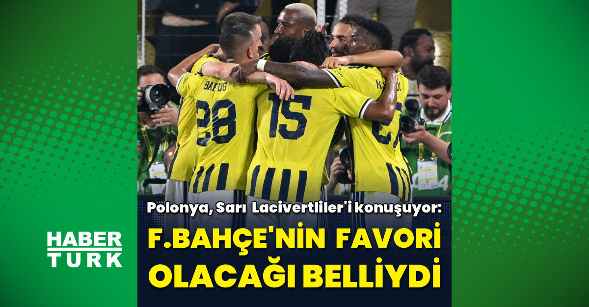 Polonya basını Fenerbahçe'yi konuşuyor