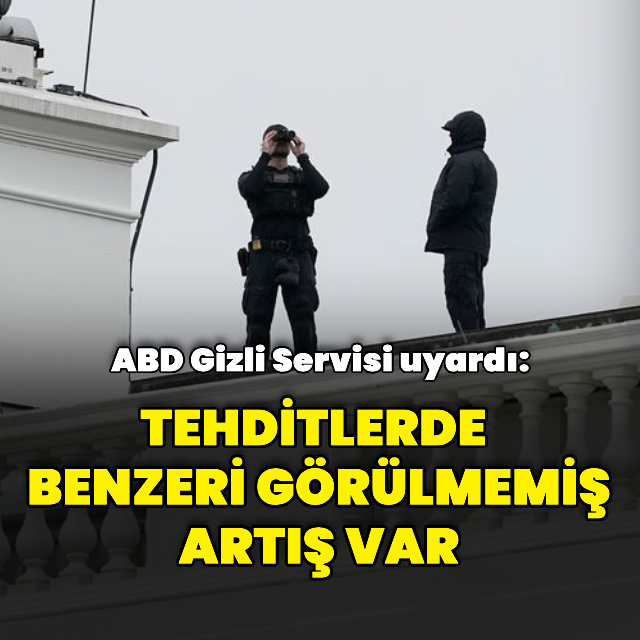 ABD Gizli Servisinden uyarı