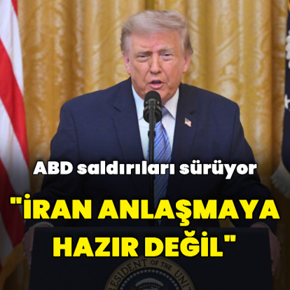 Donald Trump: İran anlaşma yapmaya hazır değil