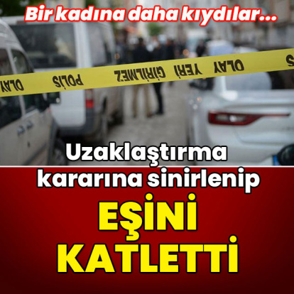 Uzaklaştırma kararı aldırdığı için bir kadına kıydılar!