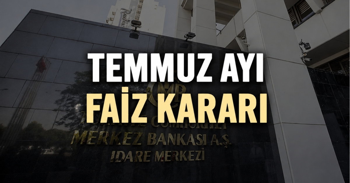TCMB Temmuz Faiz Kararı Açıklandı!