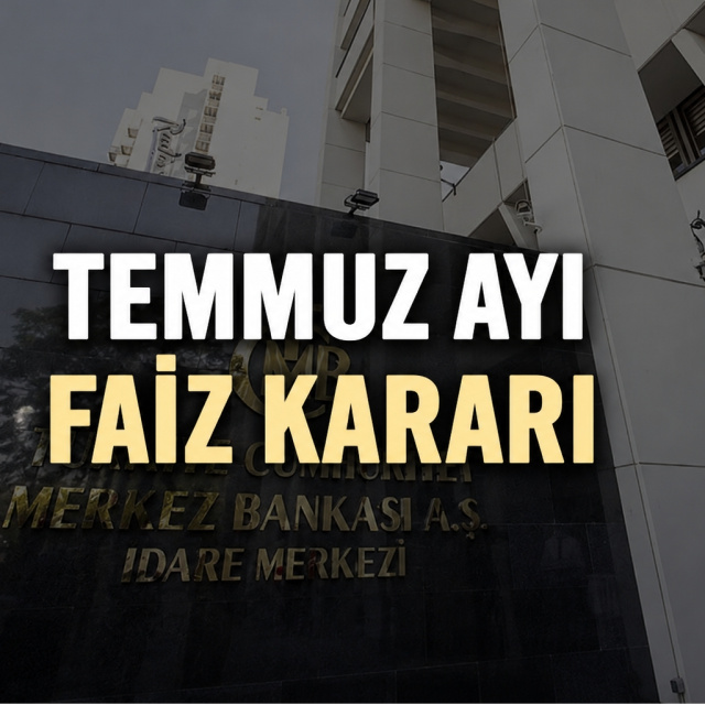 TCMB Temmuz ayı faiz kararı