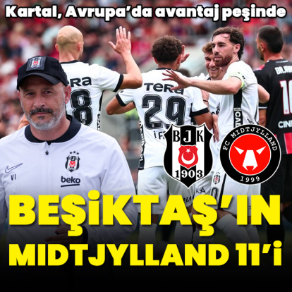 Beşiktaş'ın Midtjylland 11'i