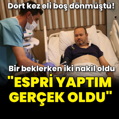 "Espri yaptım gerçek oldu" Dört kez eli boş dönmüştü!