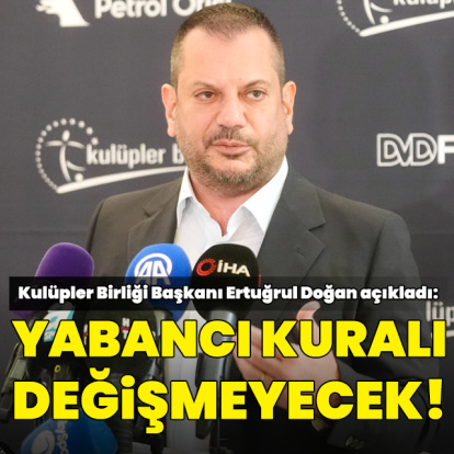 Kulüpler Birliği'nden yabancı kuralı açıklaması!