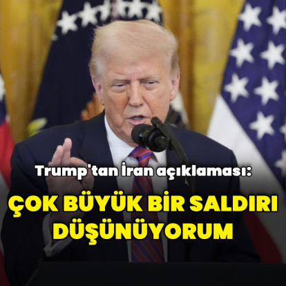 "Çok büyük bir saldırı düşünüyorum"
