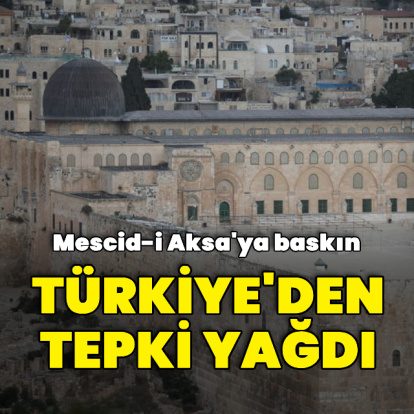Türkiye'den Mescid-i Aksa'ya düzenlenen baskına tepki