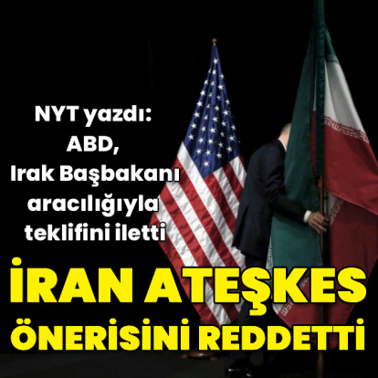 NYT: İran ateşkes önerisini reddetti