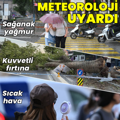 Sağanak yağmur, fırtına ve yüksek sıcaklık etkili olacak